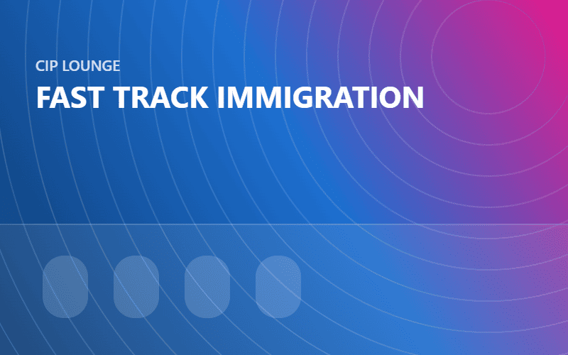 CIP Lounge Service (Fast Track Immigration)